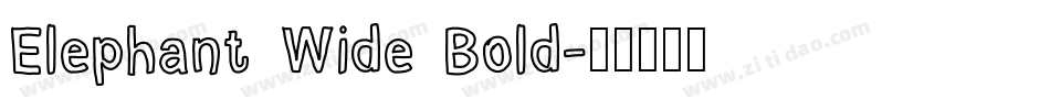 Elephant Wide Bold字体转换